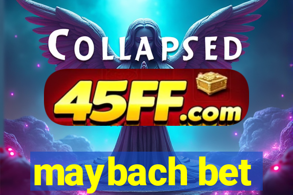 maybach bet